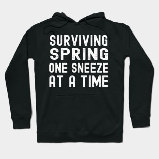 Surviving Spring One Sneeze at a Time Pollen Allergy Hoodie